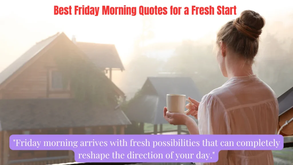 Best Friday Morning Quotes for a Fresh Start