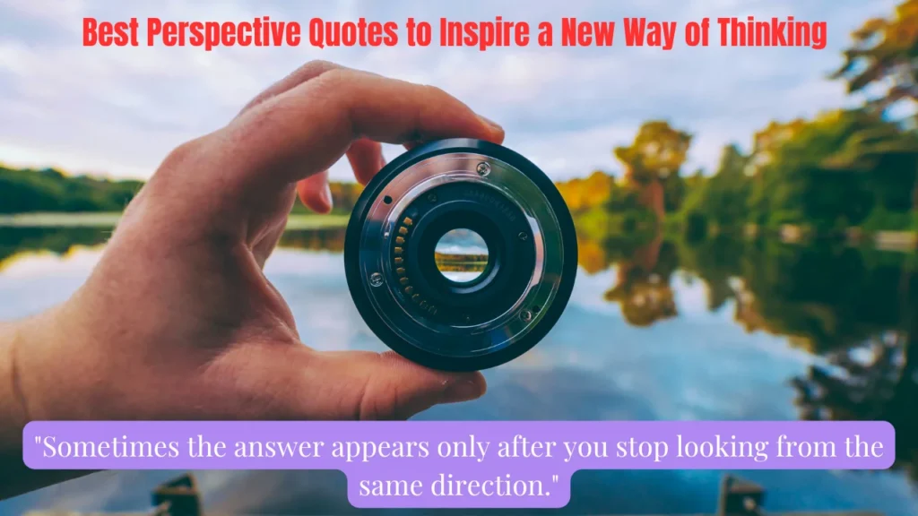 Best Perspective Quotes to Inspire a New Way of Thinking