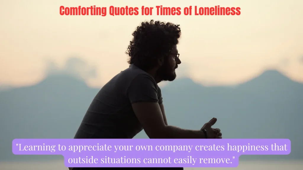 Comforting Quotes for Times of Loneliness