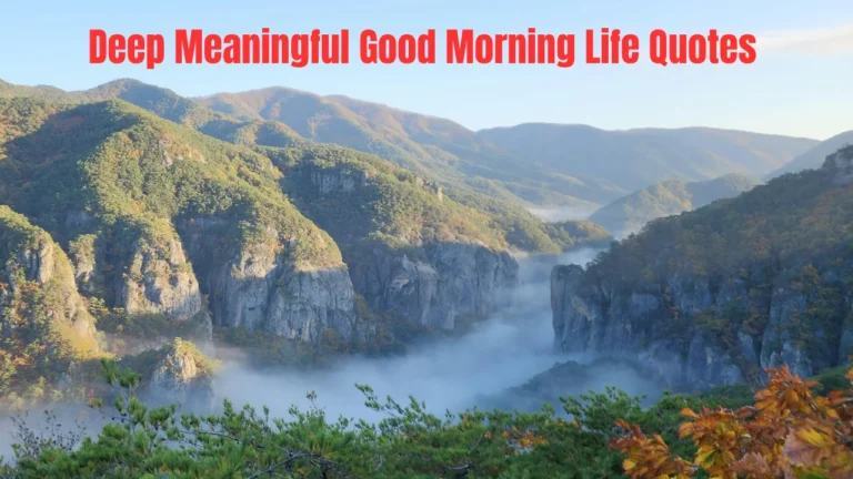 Deep Meaningful Good Morning Life Quotes