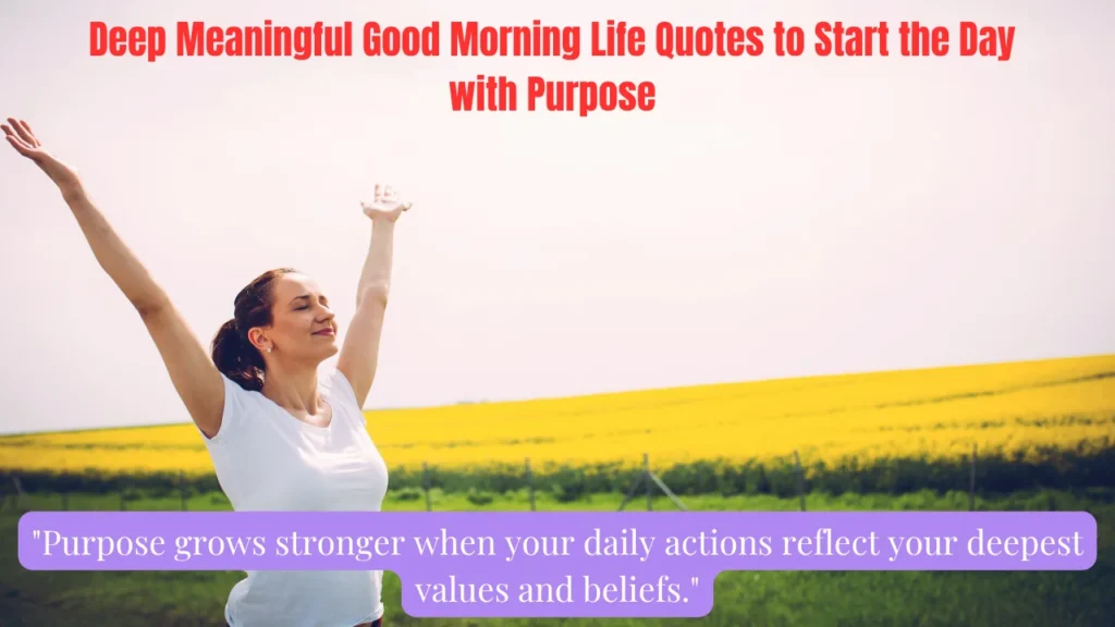 Deep Meaningful Good Morning Life Quotes to Start the Day with Purpose