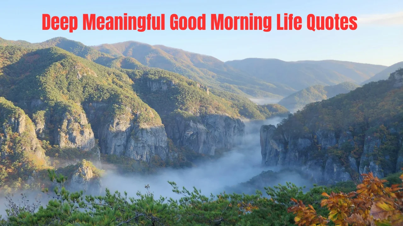 Deep Meaningful Good Morning Life Quotes