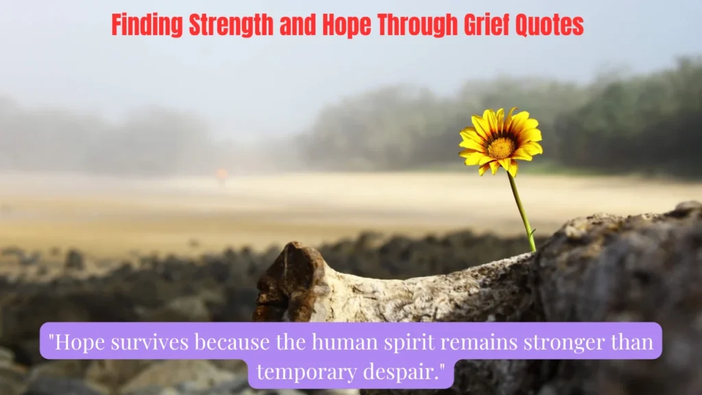 Finding Strength and Hope Through Grief Quotes