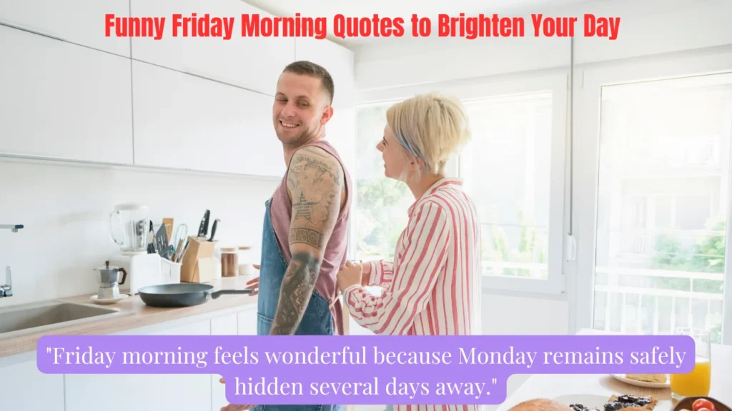 Funny Friday Morning Quotes to Brighten Your Day
