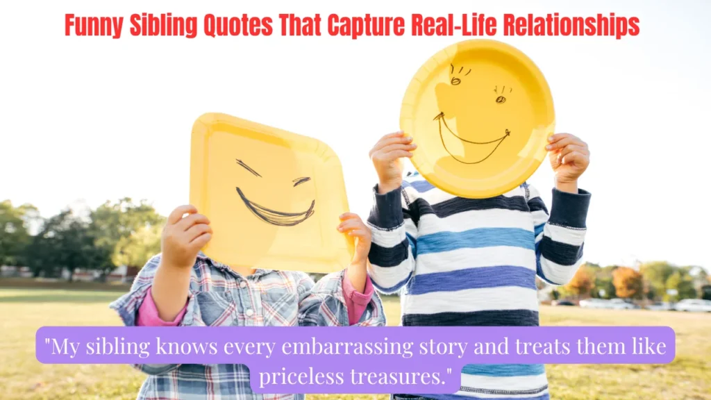 Funny Sibling Quotes That Capture Real-Life Relationships