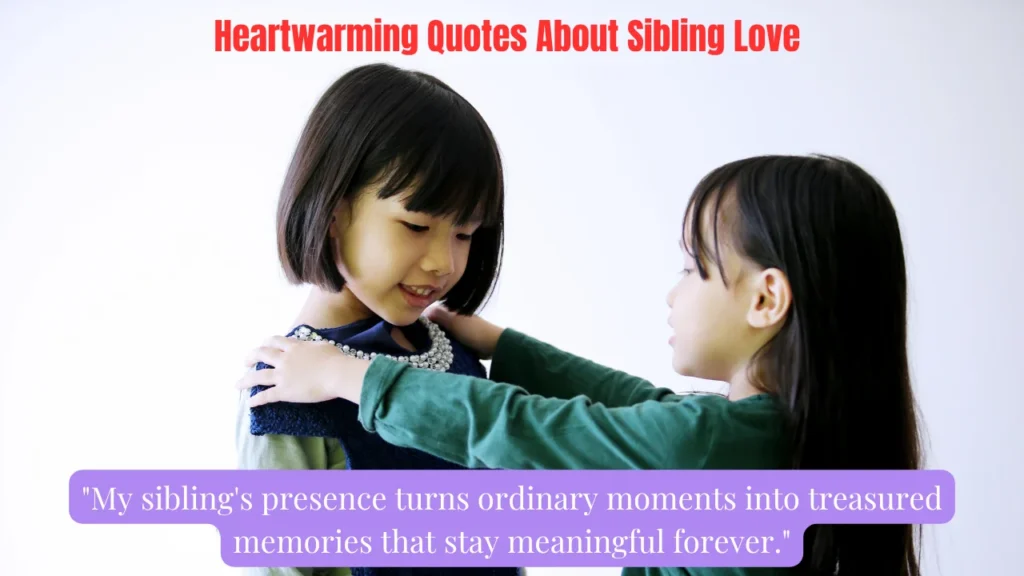 Heartwarming Quotes About Sibling Love