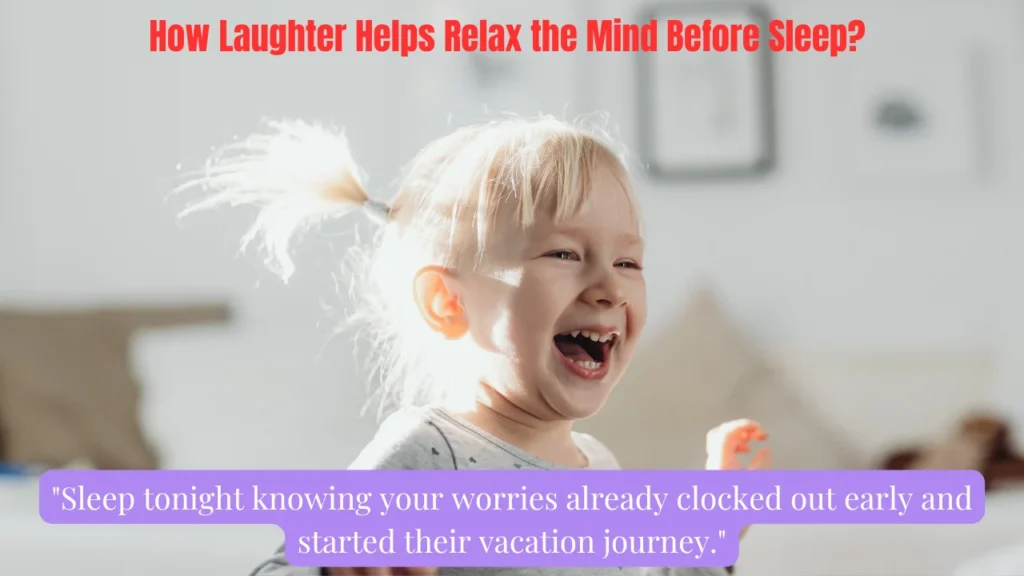 How Laughter Helps Relax the Mind Before Sleep?