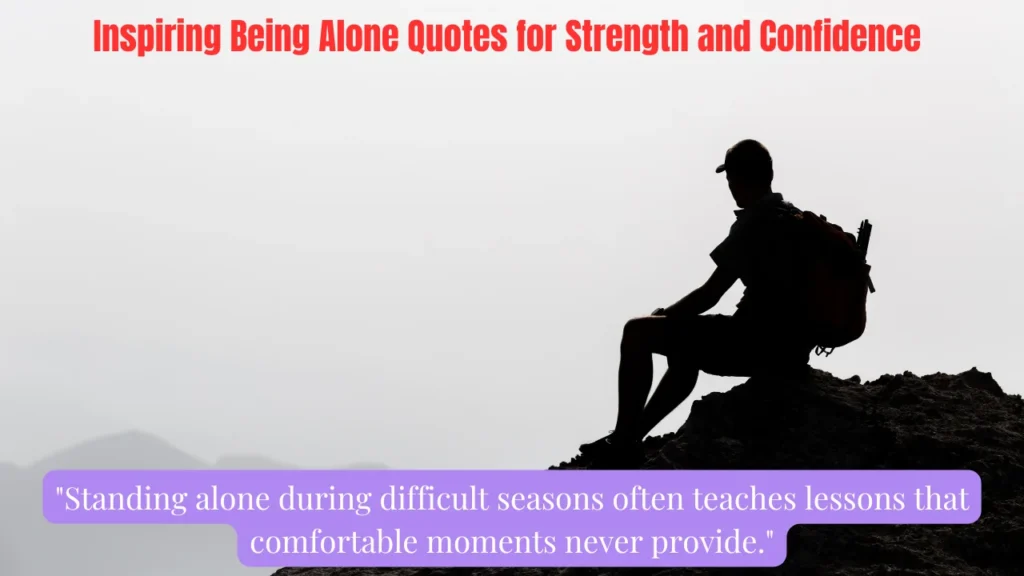 Inspiring Being Alone Quotes for Strength and Confidence