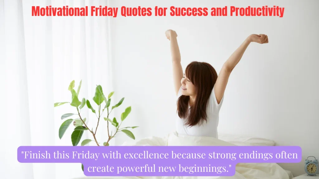 Motivational Friday Quotes for Success and Productivity