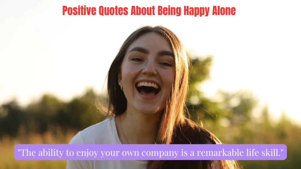 Positive Quotes About Being Happy Alone