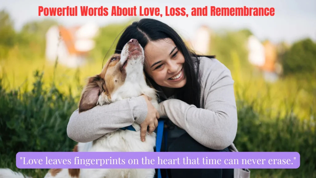 Powerful Words About Love, Loss, and Remembrance