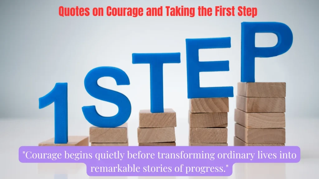 Quotes on Courage and Taking the First Step