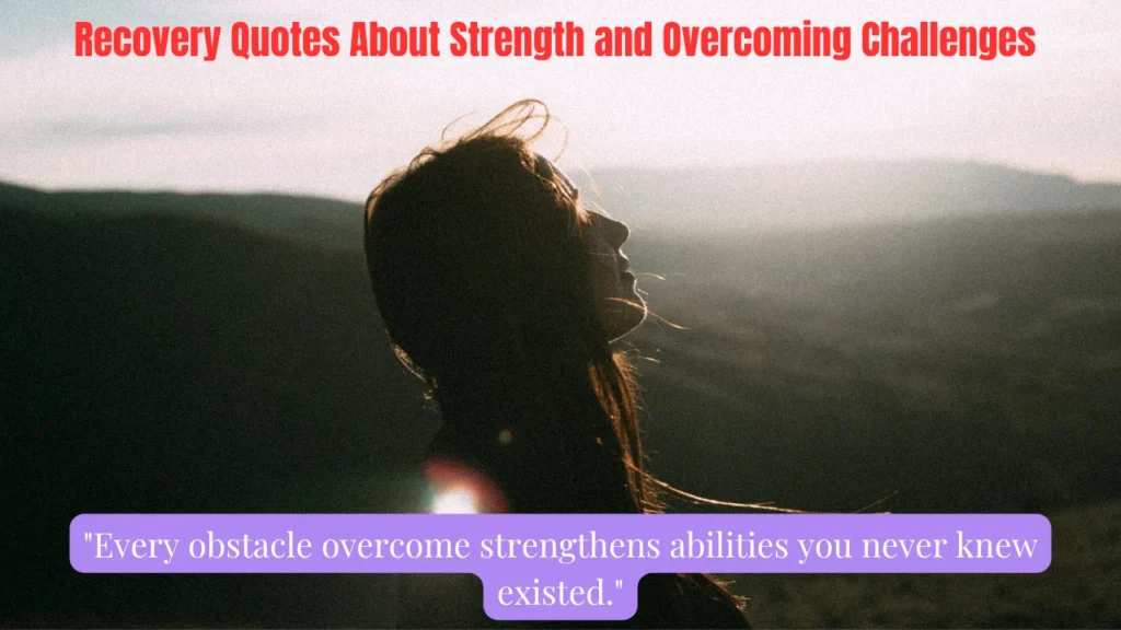 Recovery Quotes About Strength and Overcoming Challenges