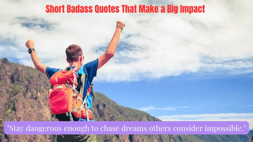 Short Badass Quotes That Make a Big Impact