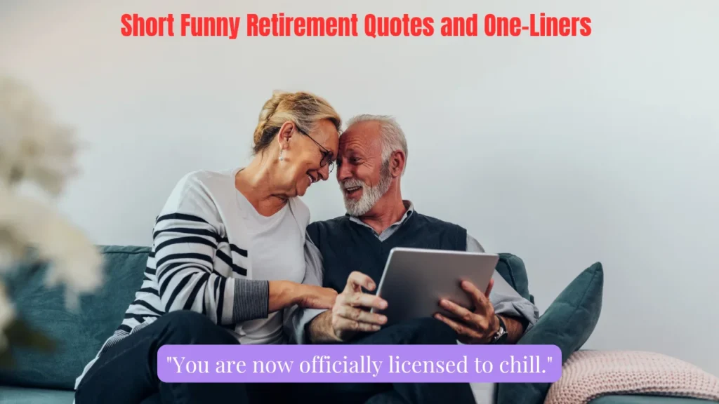 Short Funny Retirement Quotes and One-Liners