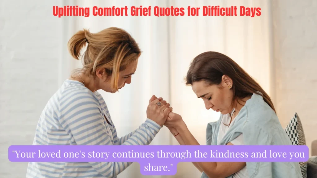 Uplifting Comfort Grief Quotes for Difficult Days