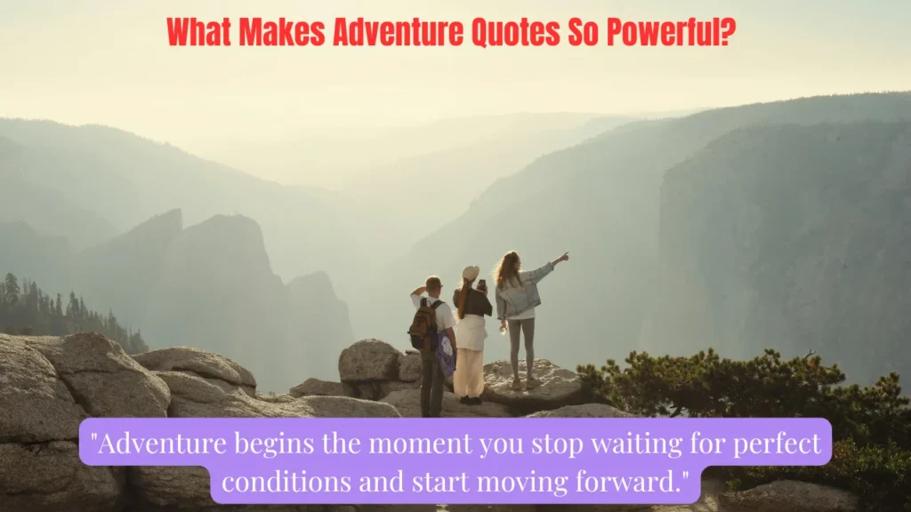 What Makes Adventure Quotes So Powerful?