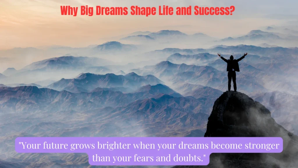 Why Big Dreams Shape Life and Success?