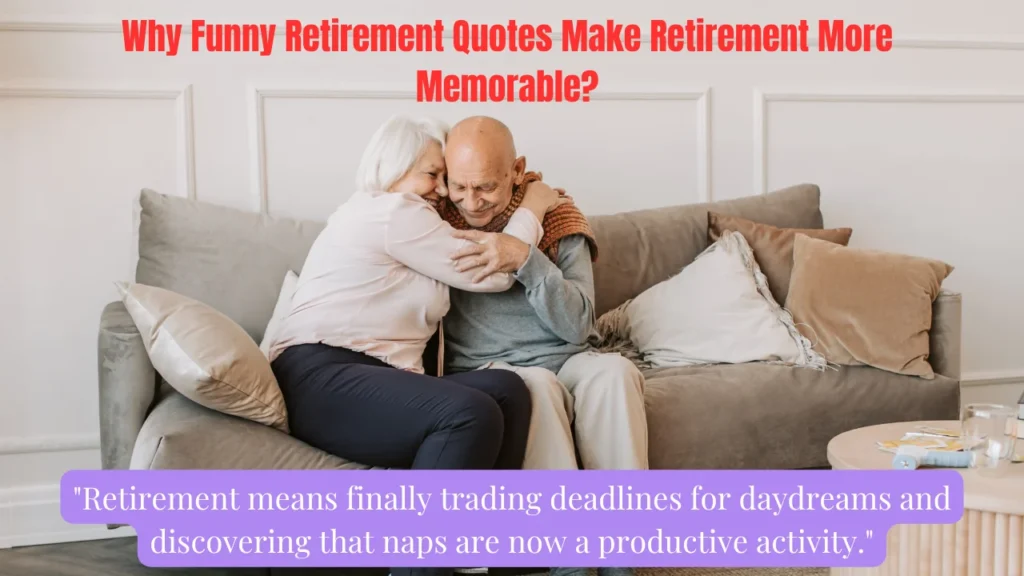 Why Funny Retirement Quotes Make Retirement More Memorable?
