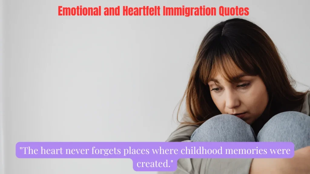Emotional and Heartfelt Immigration Quotes