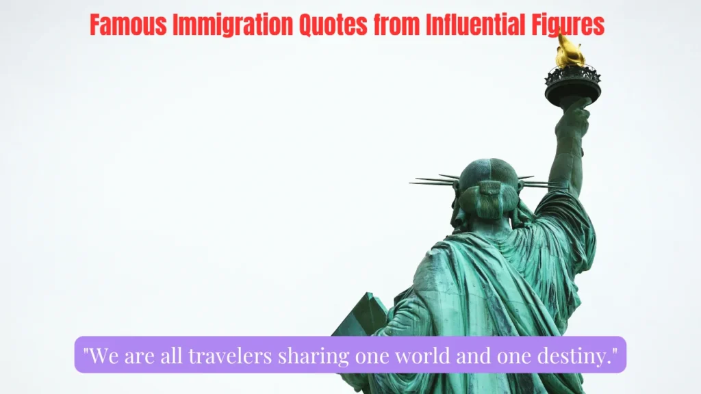 Famous Immigration Quotes from Influential Figures