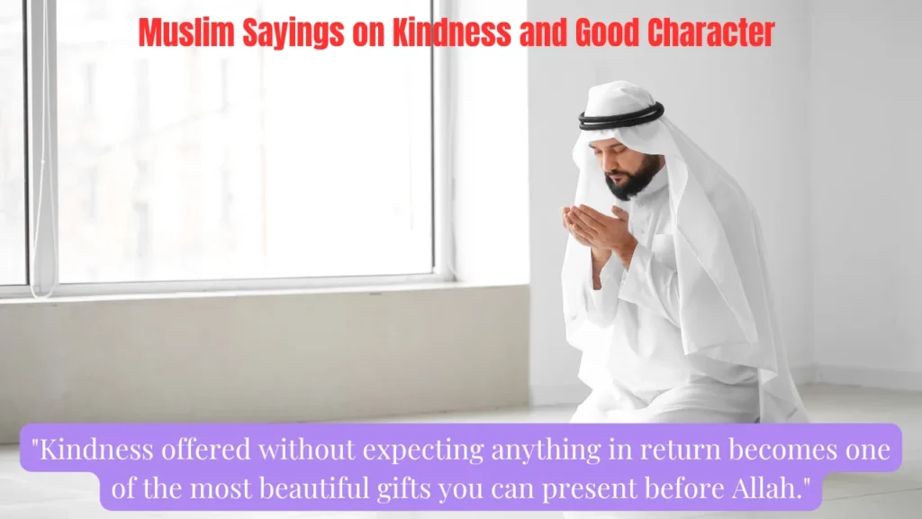 Muslim Sayings on Kindness and Good Character