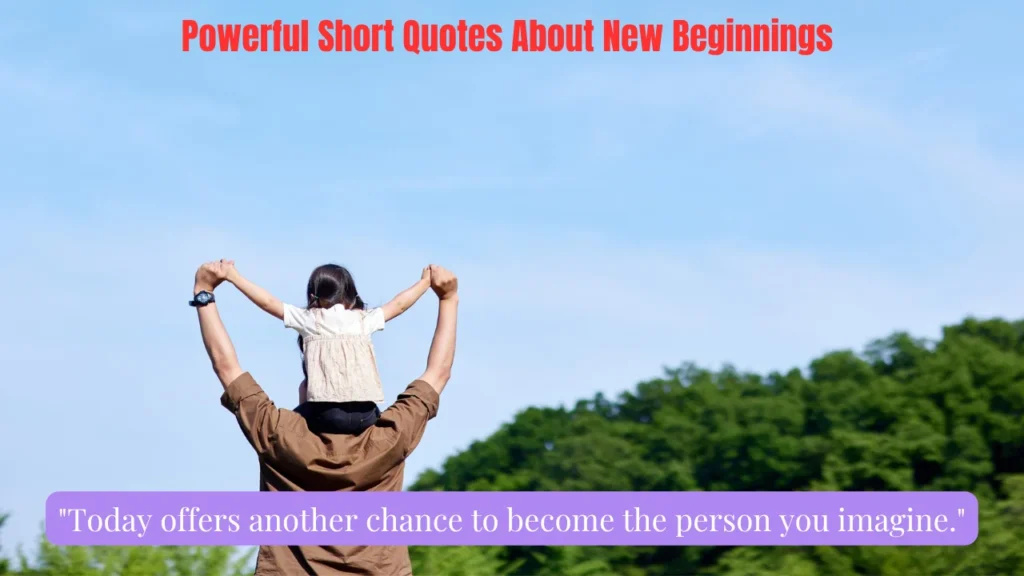 Powerful Short Quotes About New Beginnings