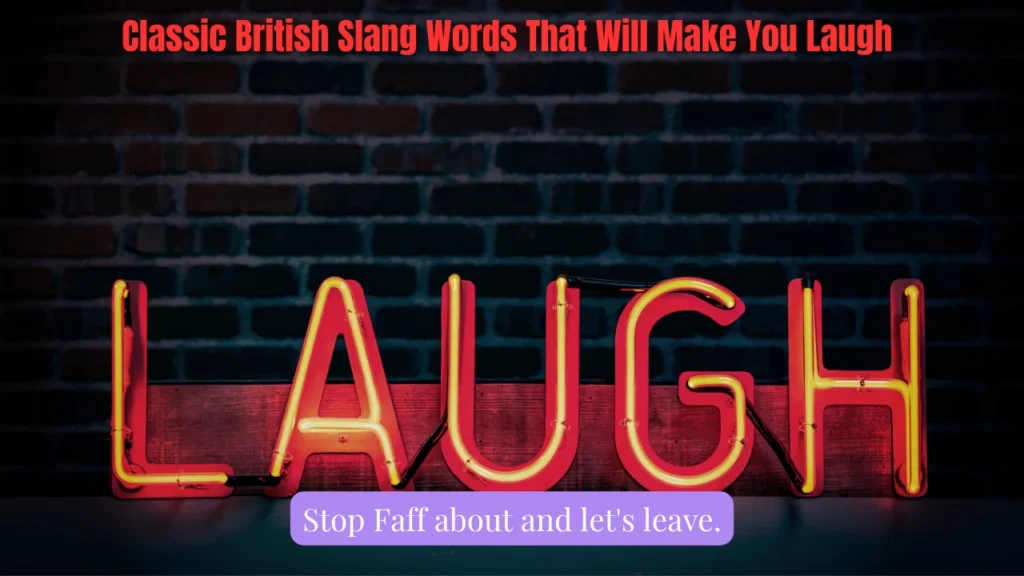 Classic British Slang Words That Will Make You Laugh