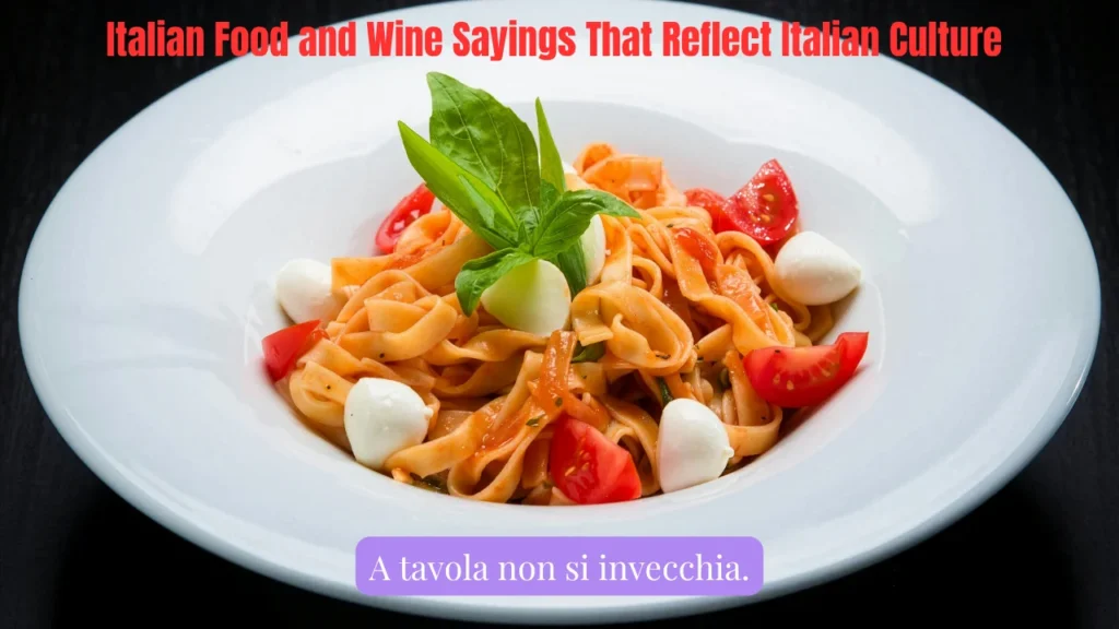 Italian Food and Wine Sayings That Reflect Italian Culture