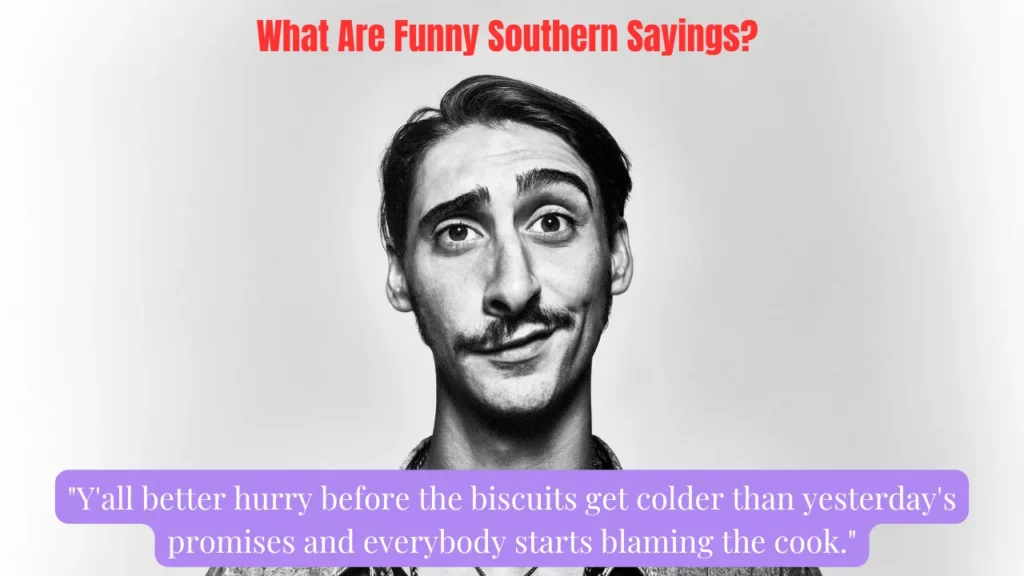 What Are Funny Southern Sayings?