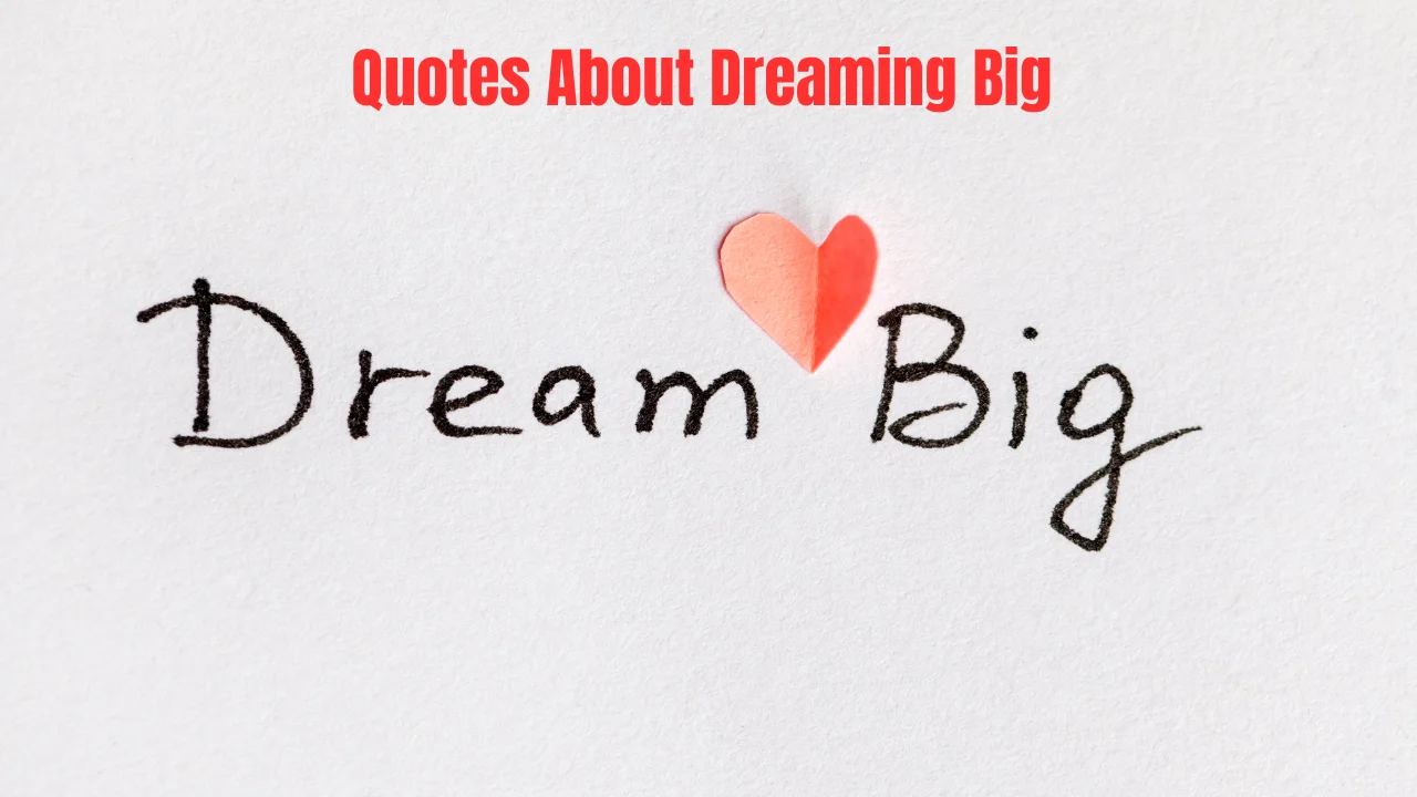 Quotes About Dreaming Big