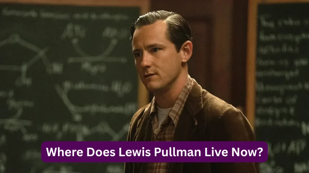 Where Does Lewis Pullman Live Now?